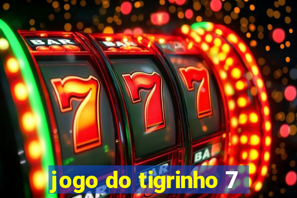 jogo do tigrinho 7